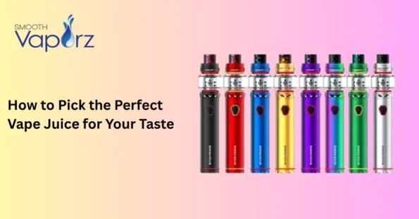 A lineup of colorful vape pens in various shades, displayed next to the Smooth Vaporz logo and the text "How to Pick the Perfect Vape Juice for Your Taste."